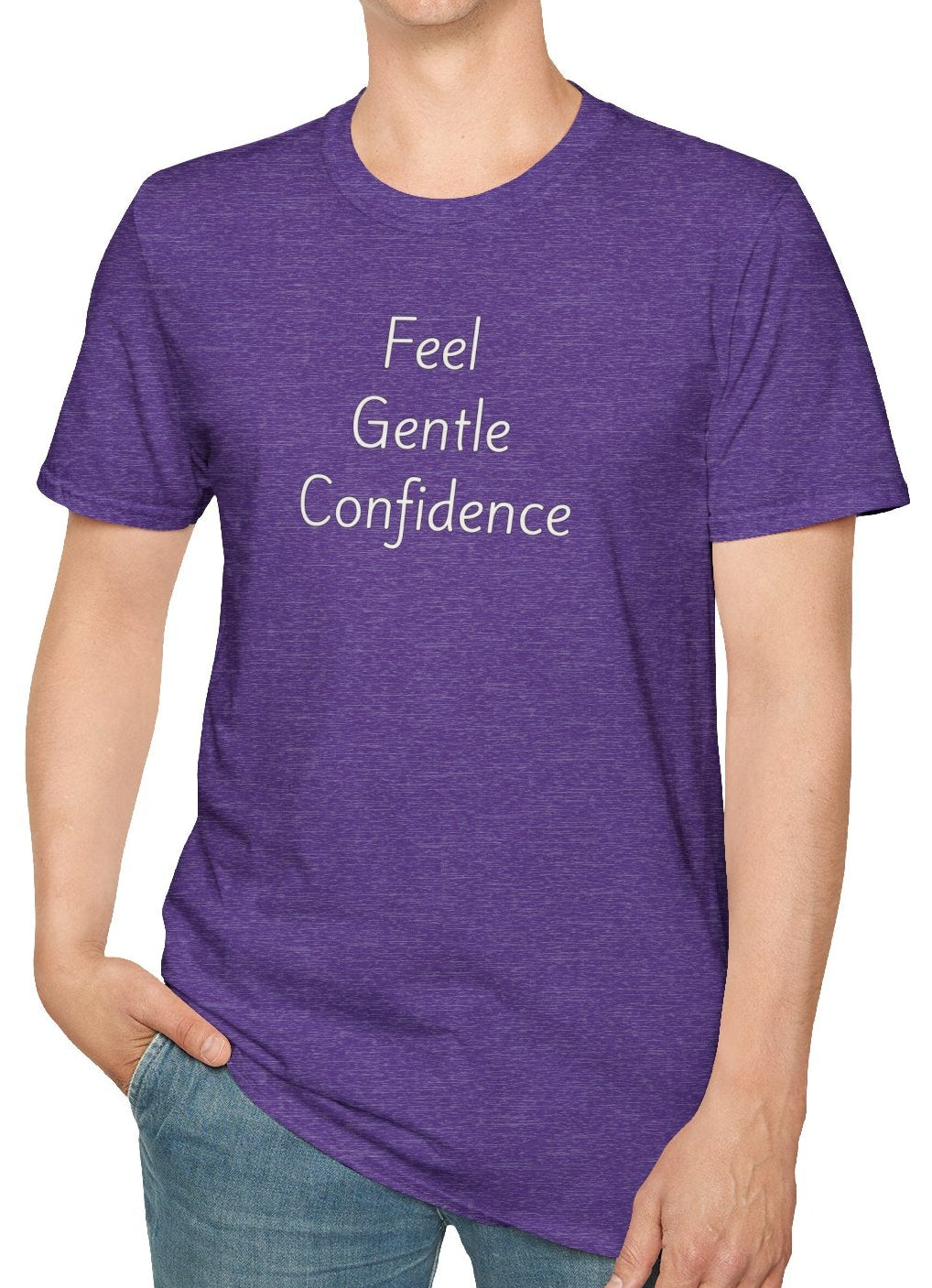 Feel Gentle Confidence - Unisex T-shirt - Soft Style 100% Cotton