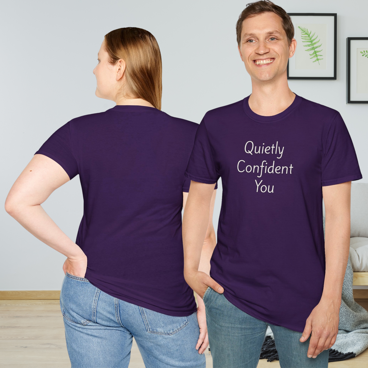 Quietly Confident You - Unisex T-shirt - Soft Style 100% Cotton