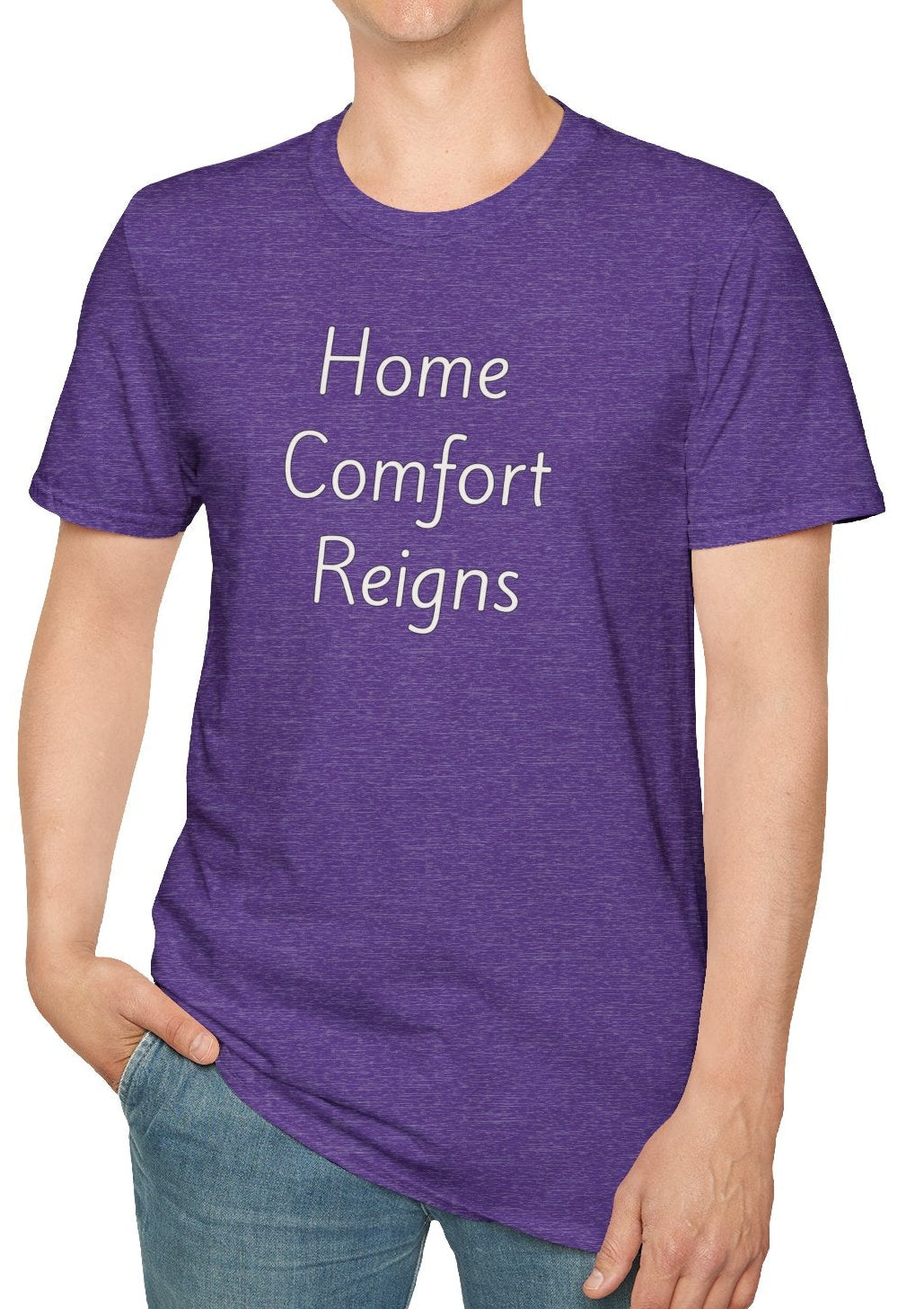 Home Comfort Reigns - Unisex T-shirt - Soft Style 100% Cotton
