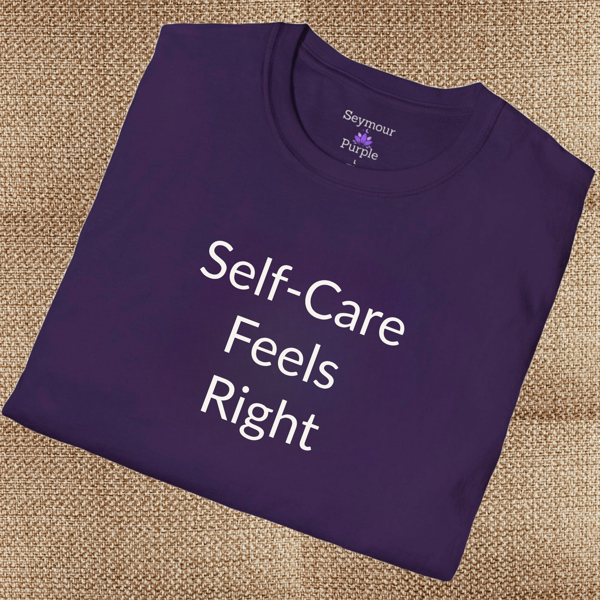 Self-Care Feels Right - Unisex T-shirt - Soft Style 100% Cotton