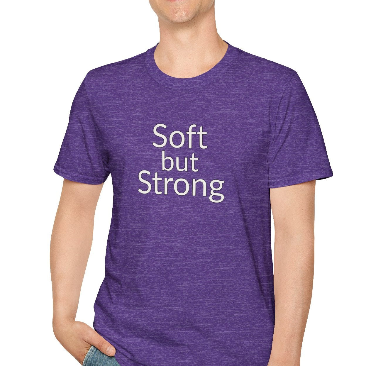 Soft but Strong - Unisex T-shirt - Soft Style 100% Cotton