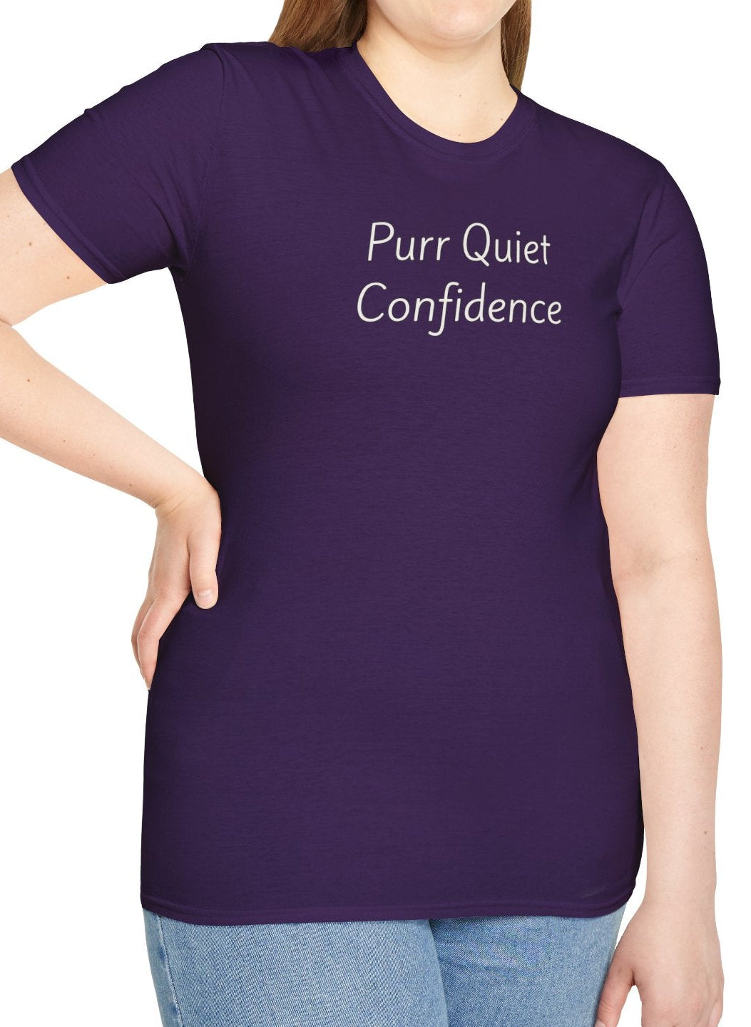 Purr Quiet Confidence - Unisex T-shirt - Soft Style 100% Cotton