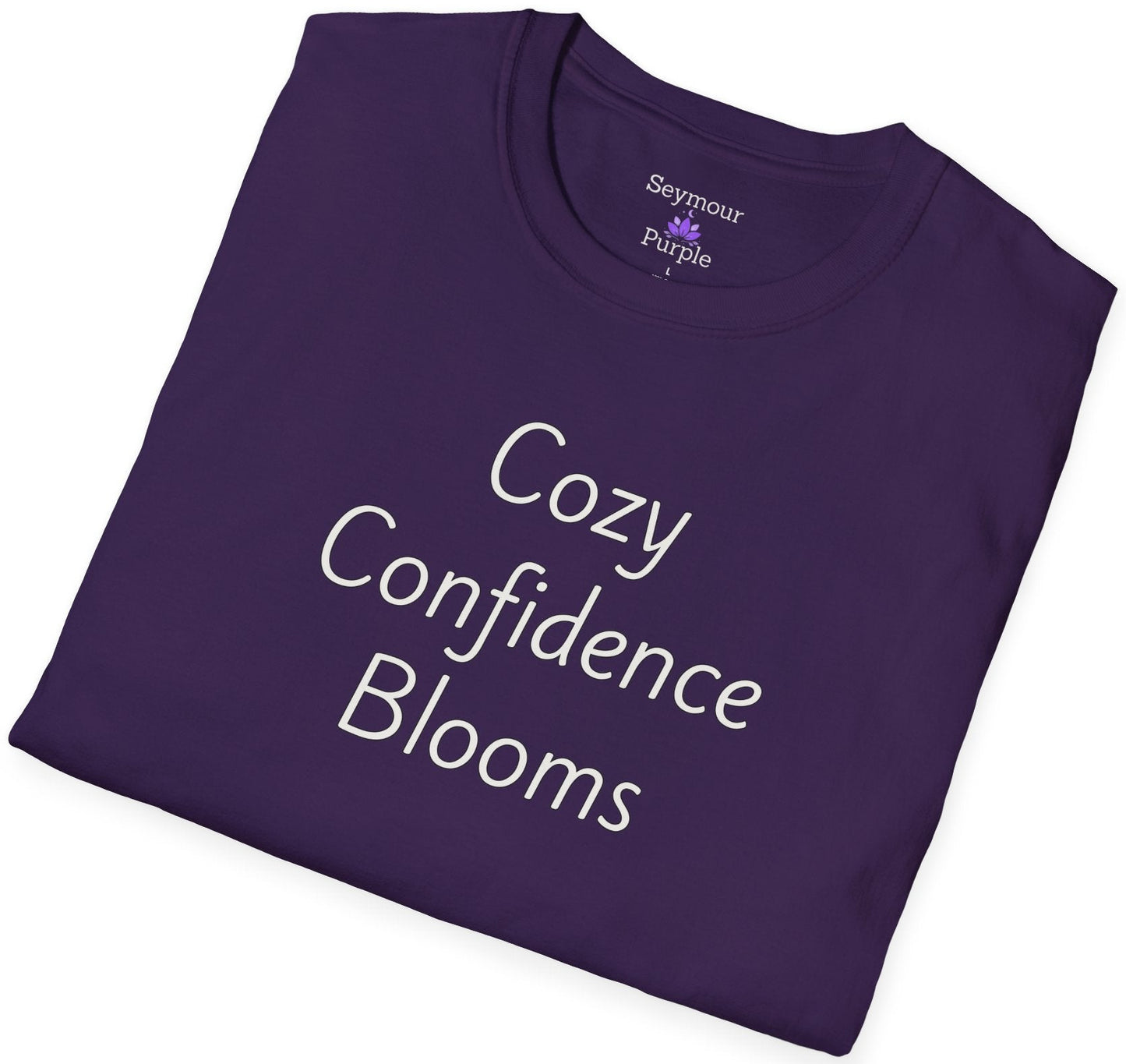 Cozy Confidence Blooms - Unisex T-shirt - Soft Style 100% Cotton