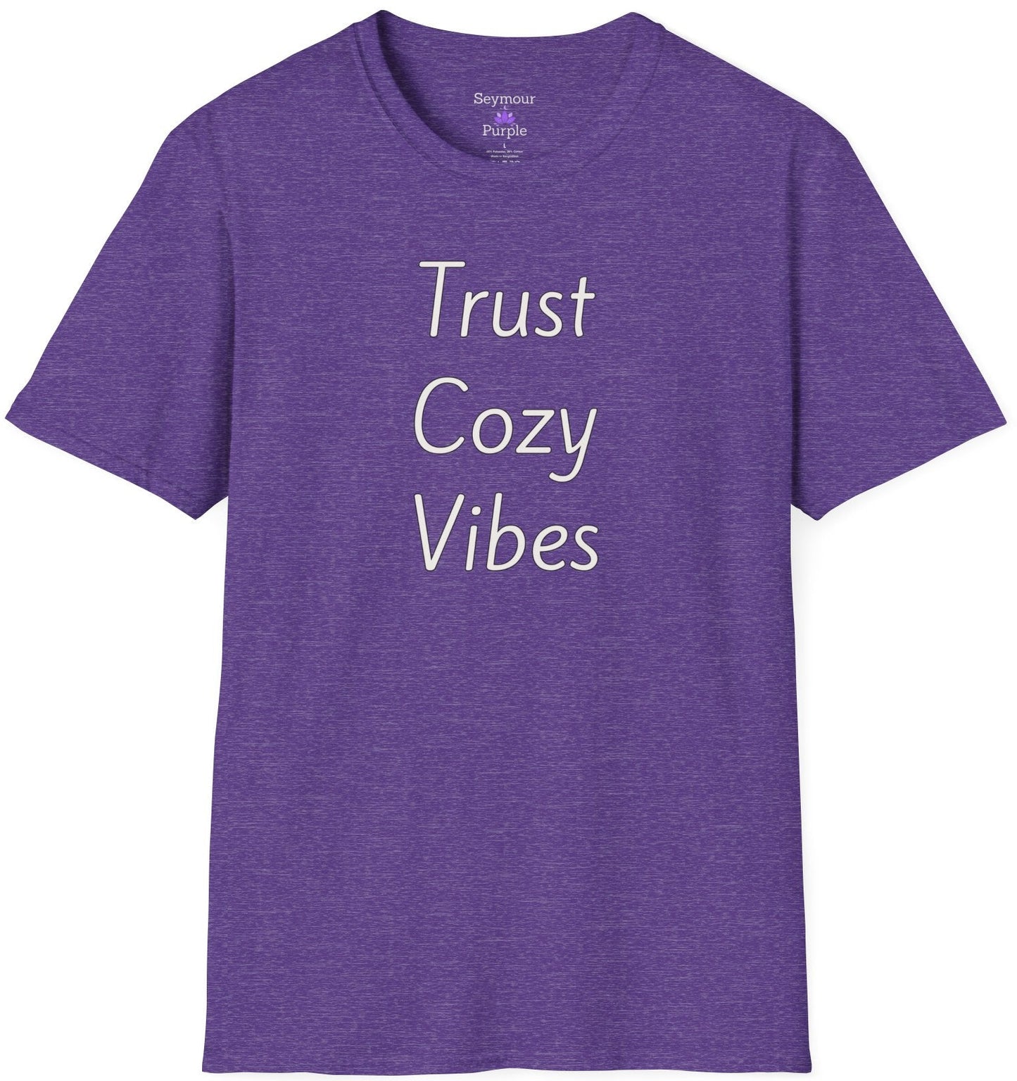 Trust Cozy Vibes - Unisex T-shirt - Soft Style 100% Cotton