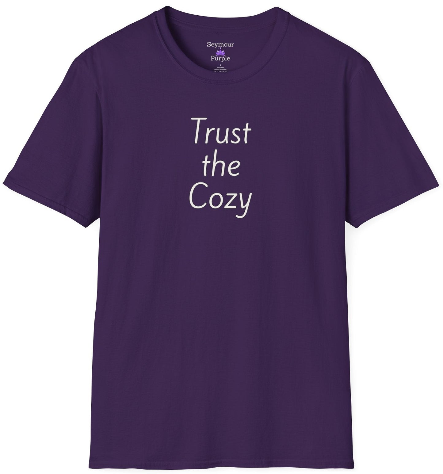 Trust the Cozy - Unisex T-shirt - Soft Style 100% Cotton