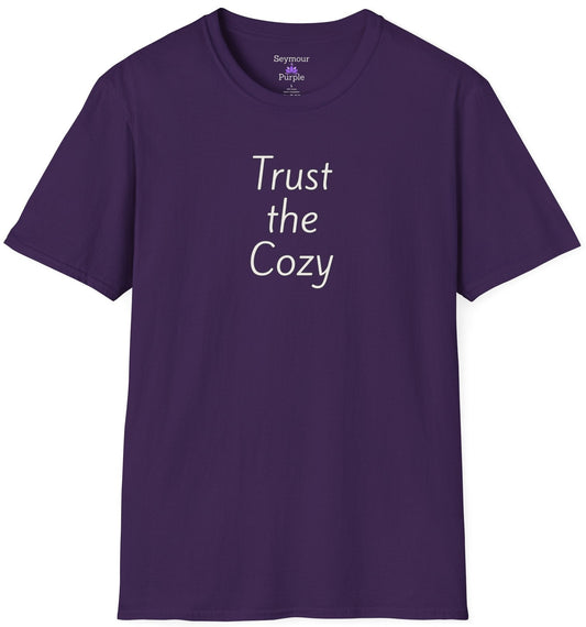 Trust the Cozy - Unisex T-shirt - Soft Style 100% Cotton