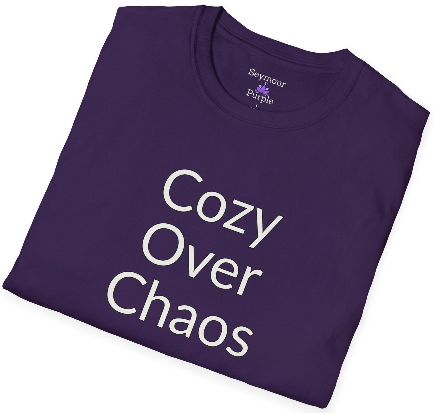 Cozy Over Chaos - Unisex T-shirt - Soft Style 100% Cotton