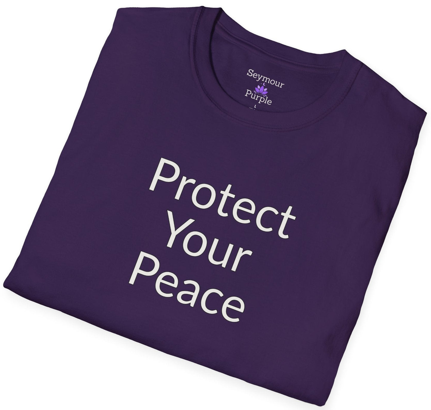 Protect Your Peace - Unisex T-shirt - Soft Style 100% Cotton