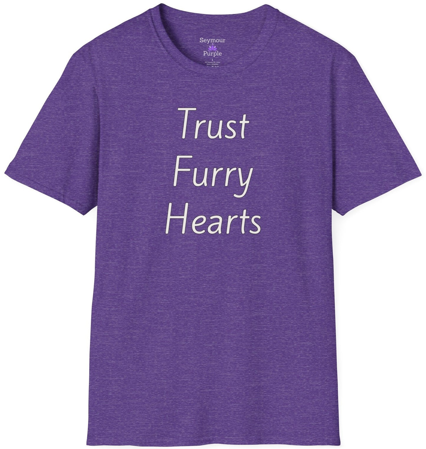 Trust Furry Hearts - Unisex T-shirt - Soft Style 100% Cotton