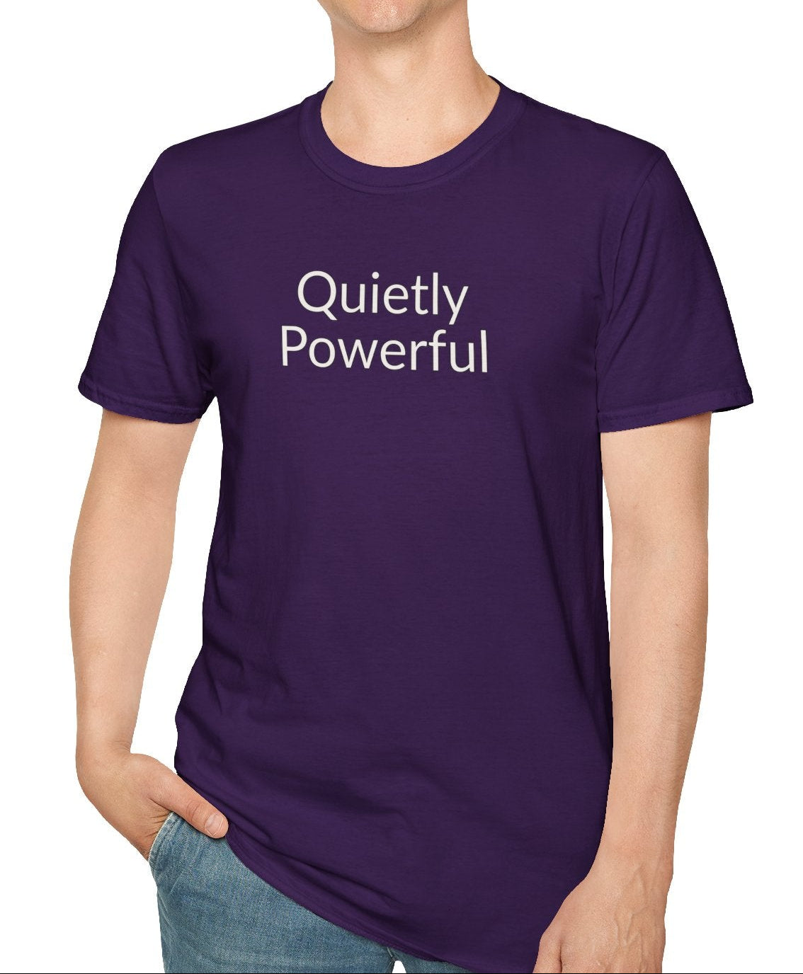 Quietly Powerful - Unisex T-shirt - Soft Style 100% Cotton