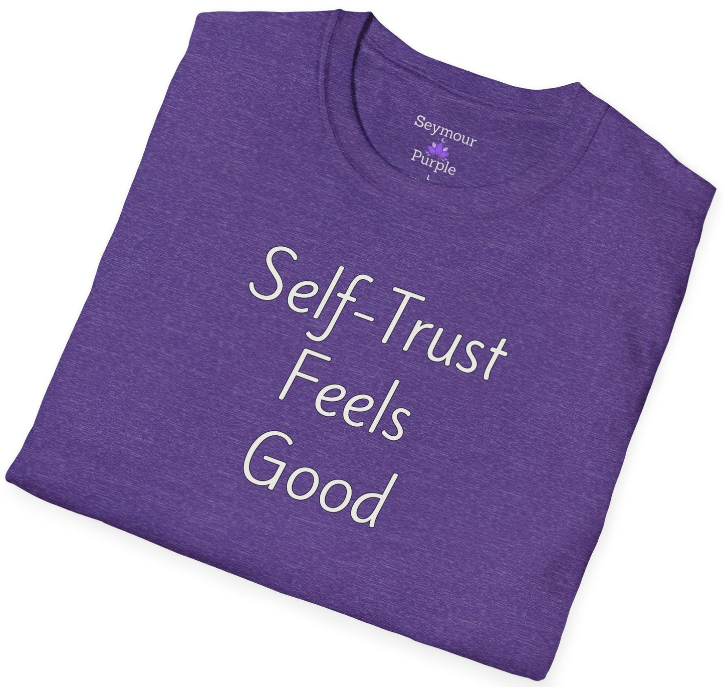Self-Trust Feels Good - Unisex T-shirt - Soft Style 100% Cotton