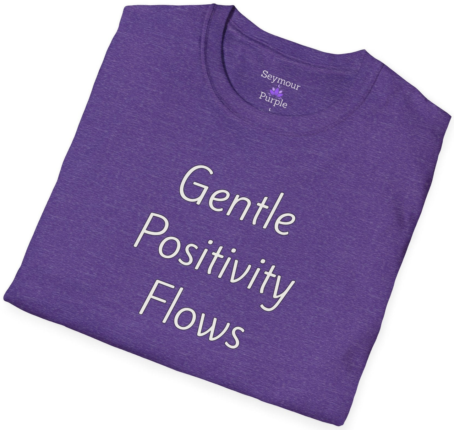 Gentle Positivity Flows - Unisex T-shirt - Soft Style 100% Cotton