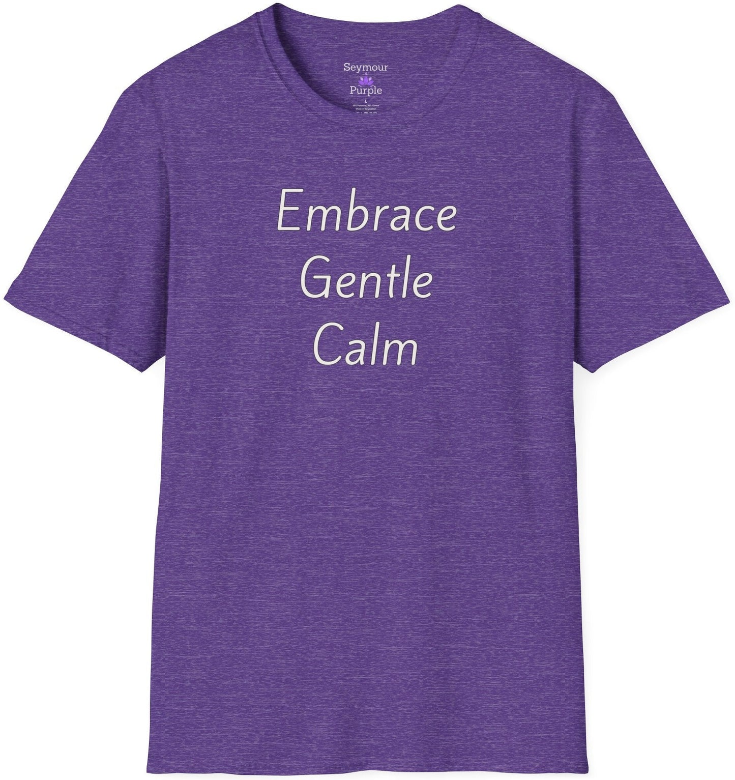 Embrace Gentle Calm - Unisex T-shirt - Soft Style 100% Cotton