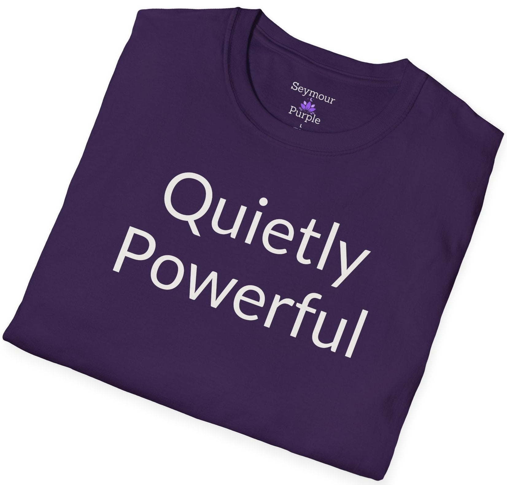 Folded purple t-shirt with words, Quietly powerful