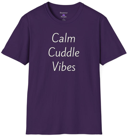Calm Cuddle Vibes - Unisex T-shirt - Soft Style 100% Cotton