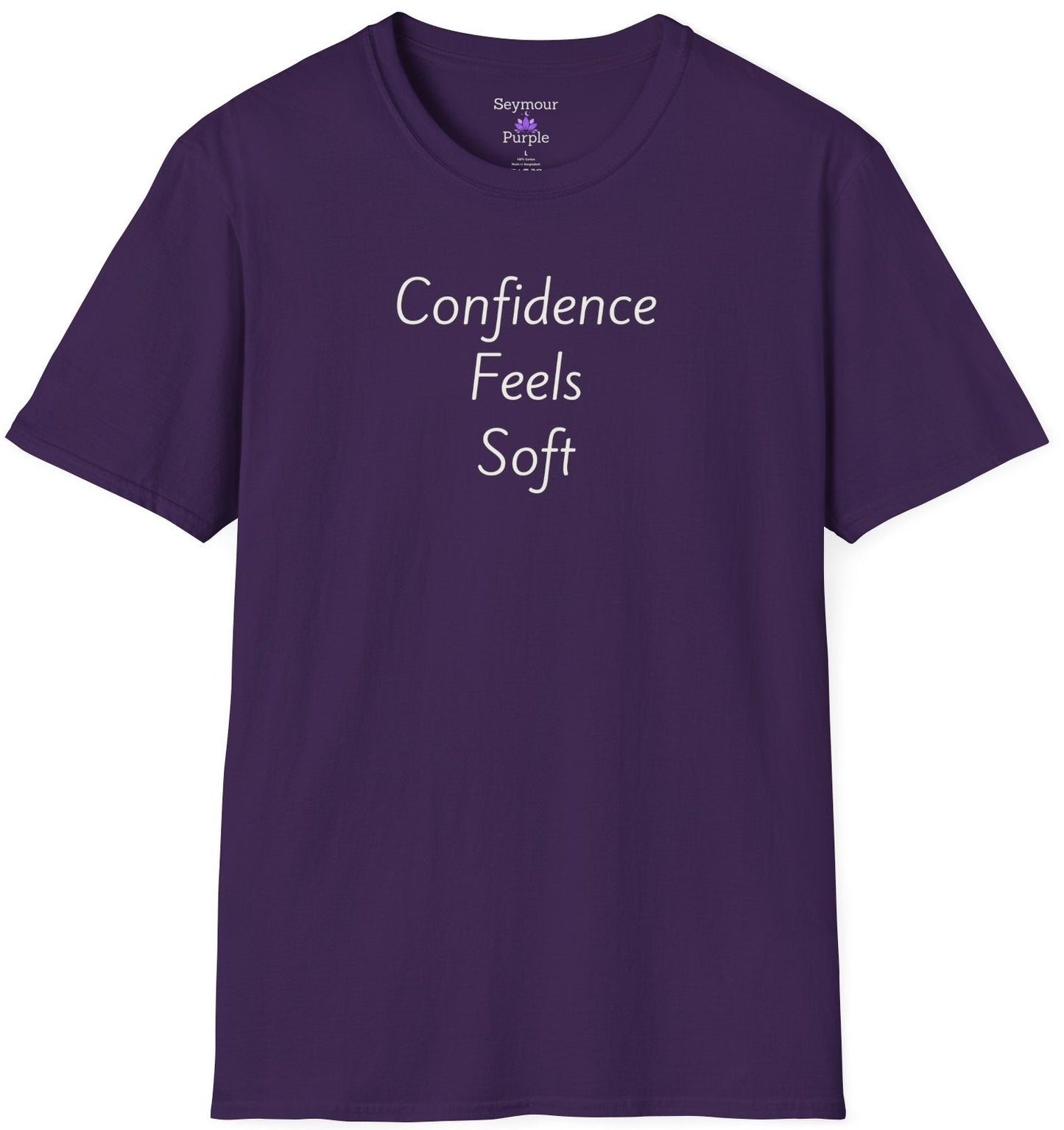 Confidence Feels Soft - Unisex T-shirt - Soft Style 100% Cotton