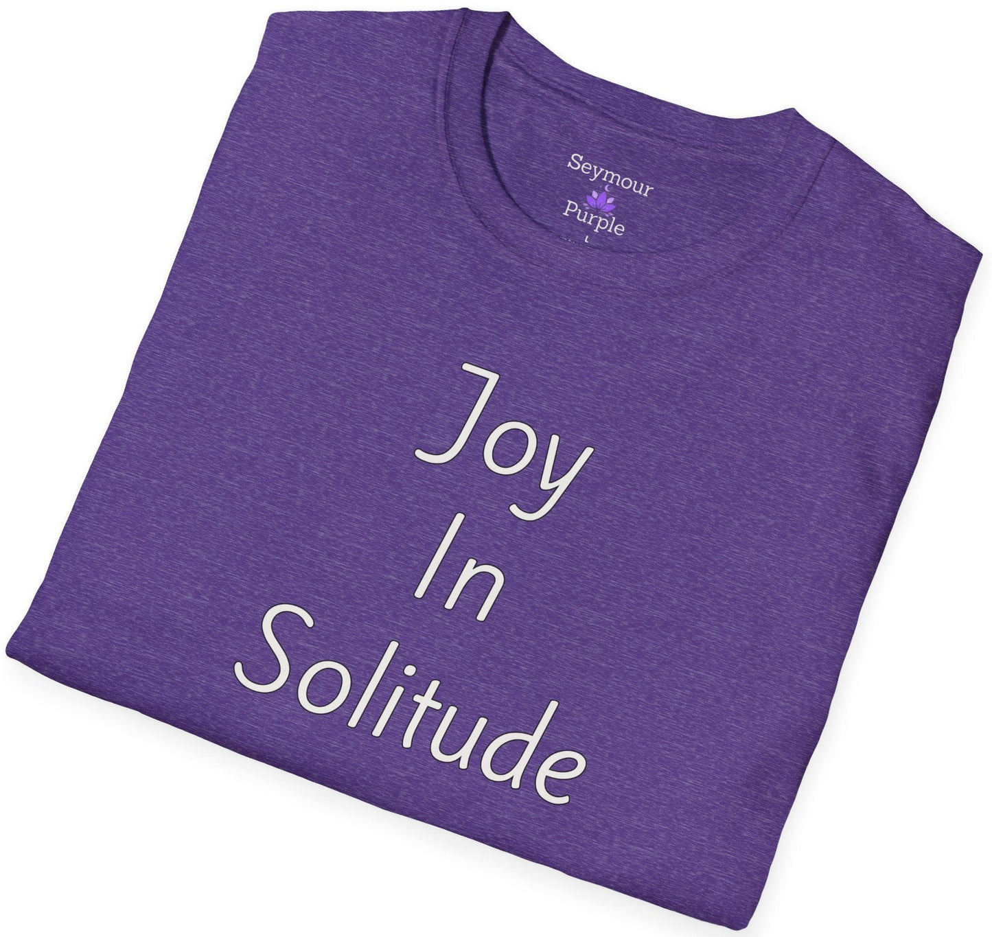 Joy In Solitude - Unisex T-shirt - Soft Style 100% Cotton