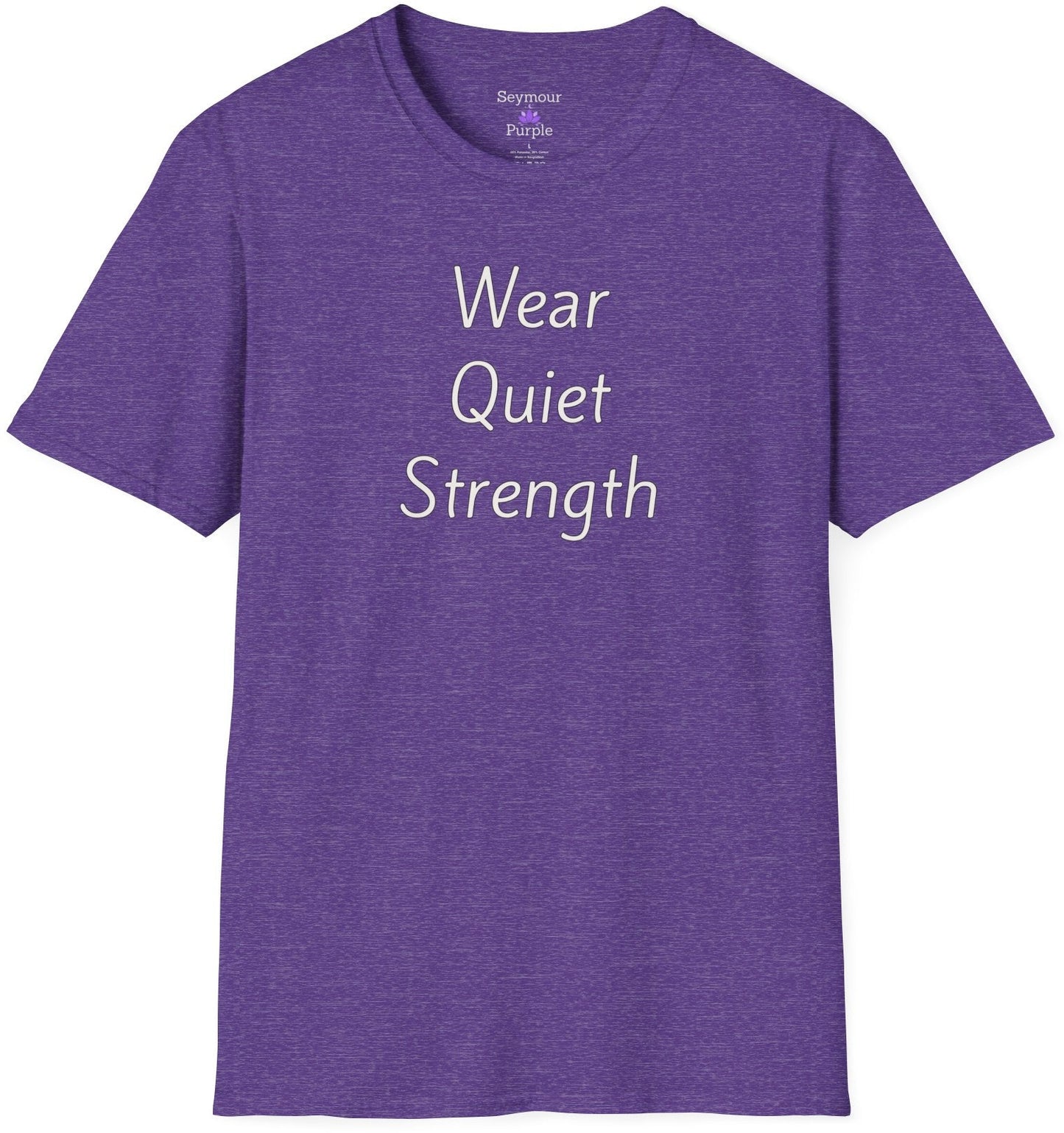 Wear Quiet Strength - Unisex T-shirt - Soft Style 100% Cotton