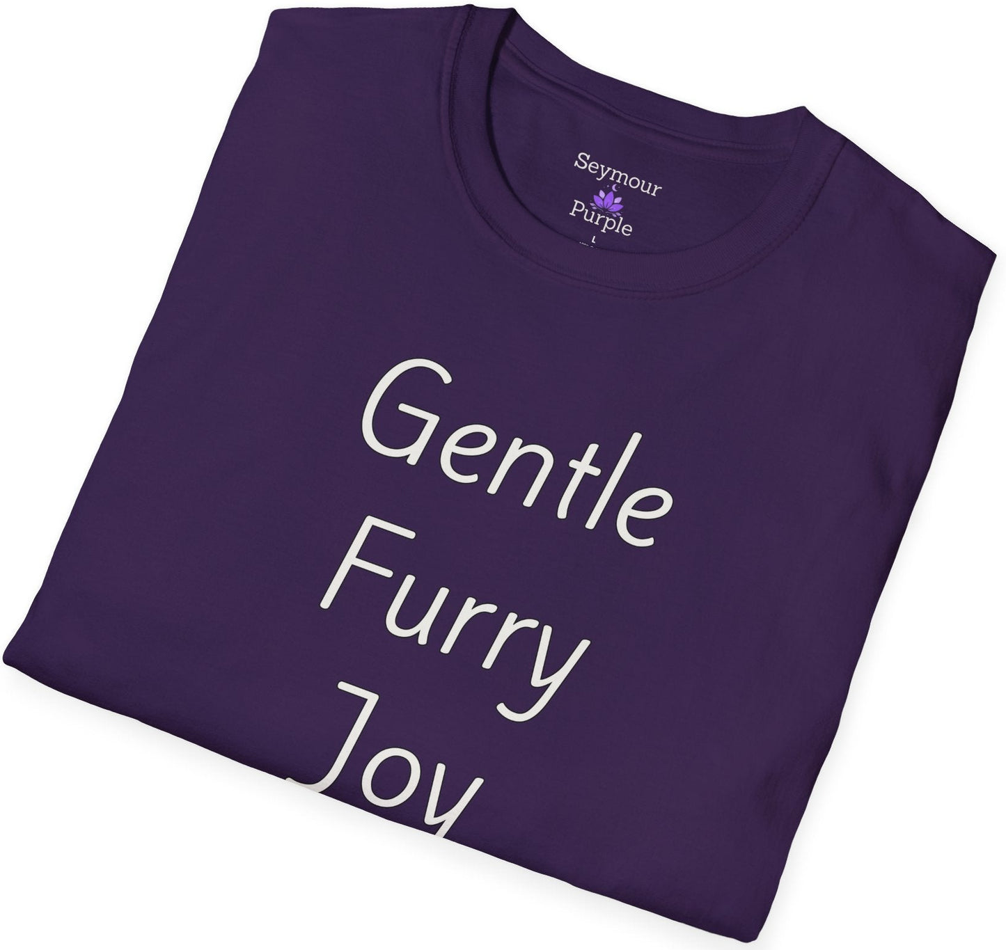 Gentle Furry Joy - Unisex T-shirt - Soft Style 100% Cotton
