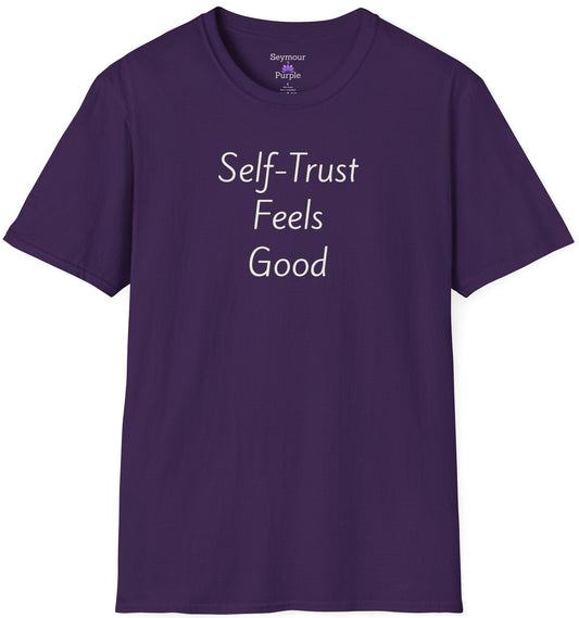 Self-Trust Feels Good - Unisex T-shirt - Soft Style 100% Cotton