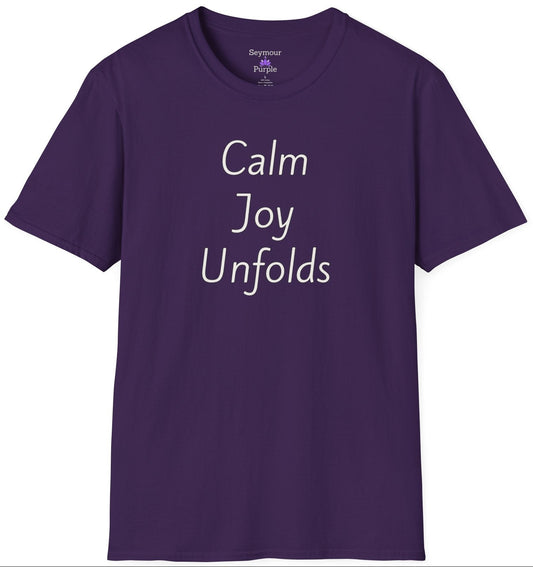 Calm Joy Unfolds - Unisex T-shirt - Soft Style 100% Cotton