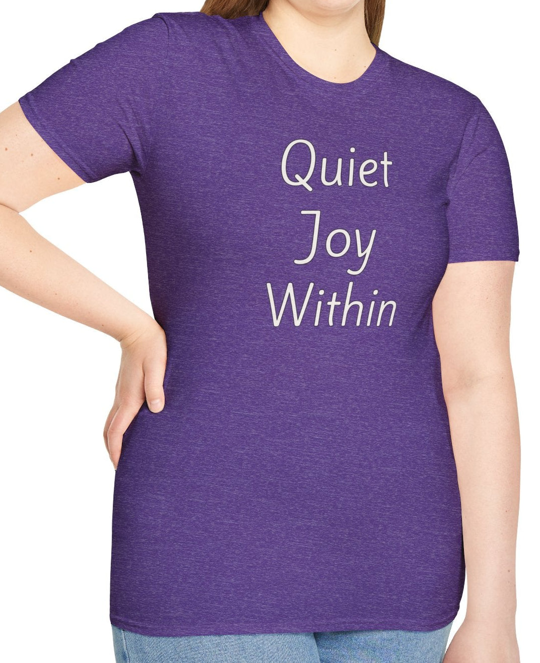 Quiet Joy Within - Unisex T-shirt - Soft Style 100% Cotton