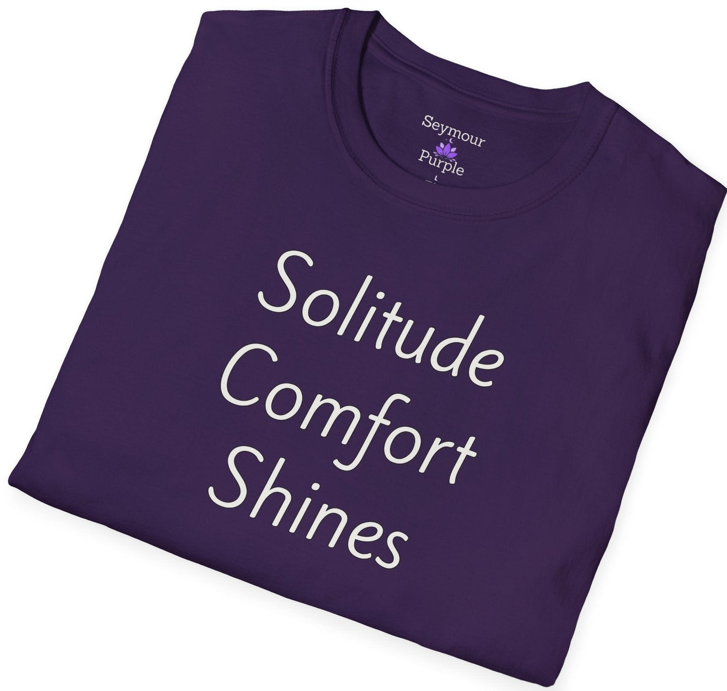 Solitude Comfort Shines - Unisex T-shirt - Soft Style 100% Cotton