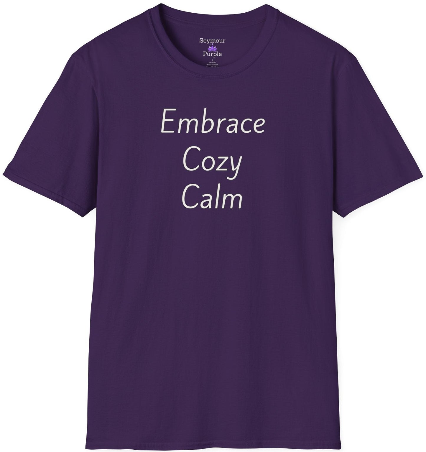 Embrace Cozy Calm - Unisex T-shirt - Soft Style 100% Cotton