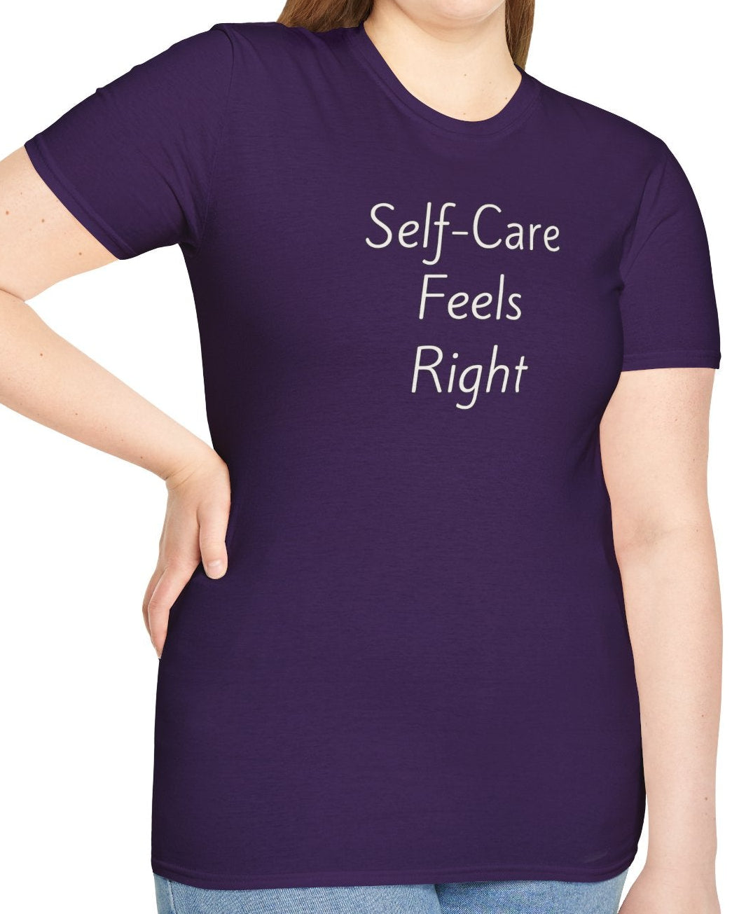 Self-Care Feels Right - Unisex T-shirt - Soft Style 100% Cotton