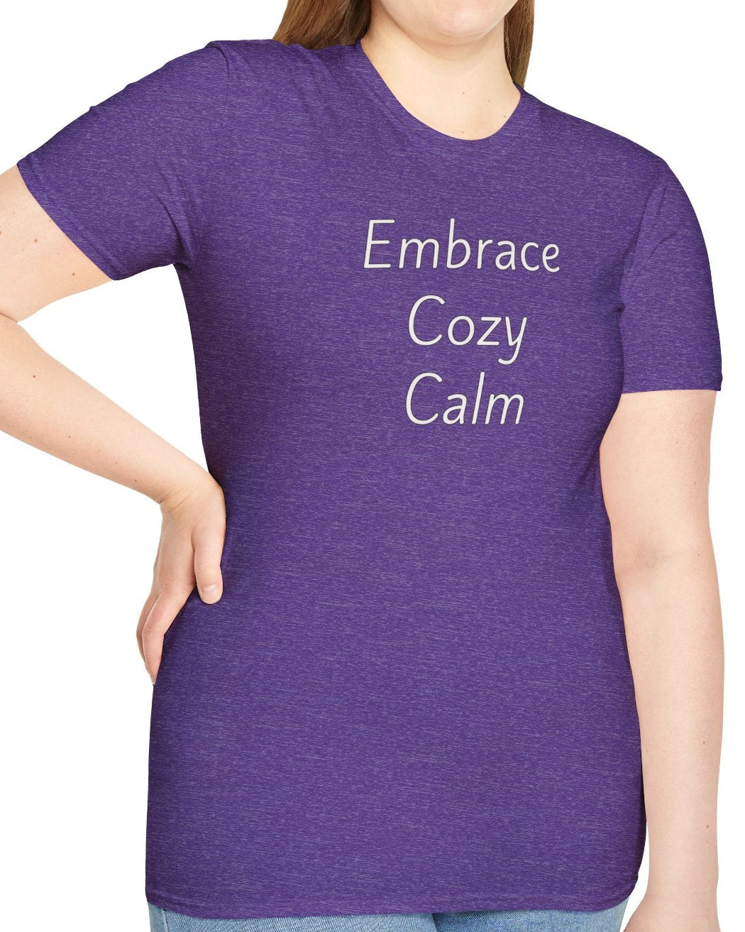 Embrace Cozy Calm - Unisex T-shirt - Soft Style 100% Cotton