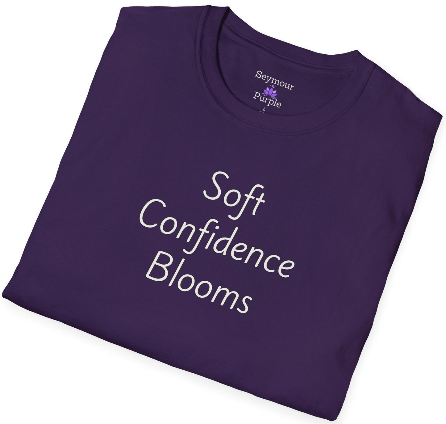 Soft Confidence Blooms - Unisex T-shirt - Soft Style 100% Cotton