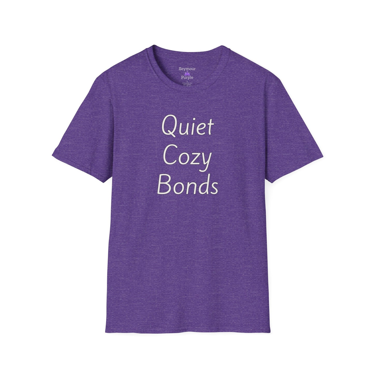 Quiet Cozy Bonds - Unisex T-shirt - Soft Style 100% Cotton