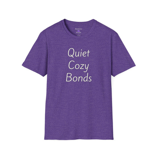 Quiet Cozy Bonds - Unisex T-shirt - Soft Style 100% Cotton