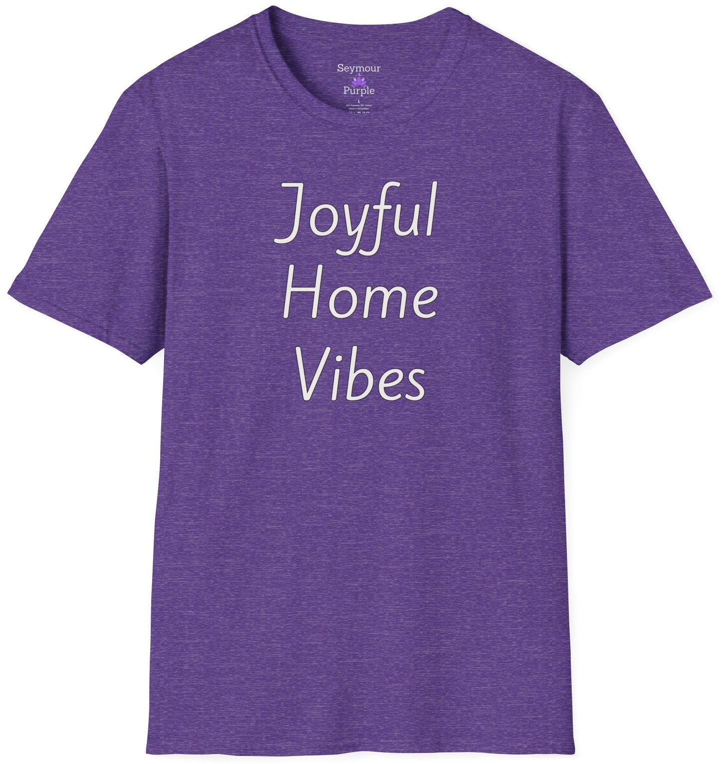 Joyful Home Vibes - Unisex T-shirt - Soft Style 100% Cotton