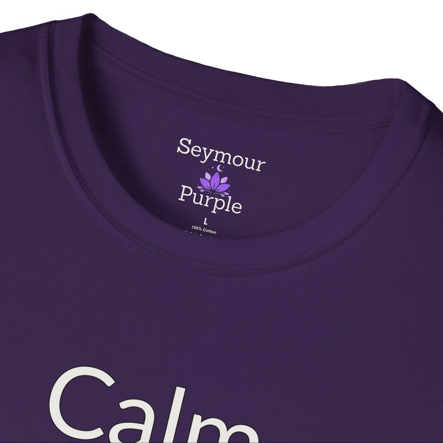 Calm Looks Good on Me - Unisex T-shirt - Soft Style 100% Cotton