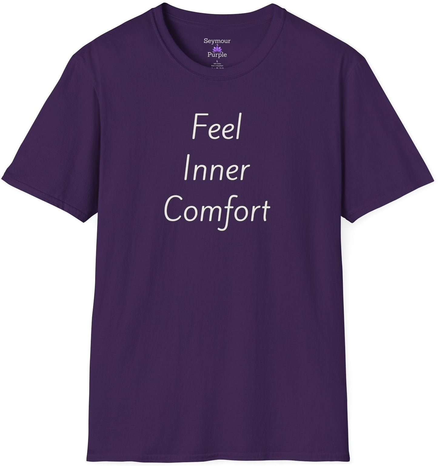 Feel Inner Comfort - Unisex T-shirt - Soft Style 100% Cotton