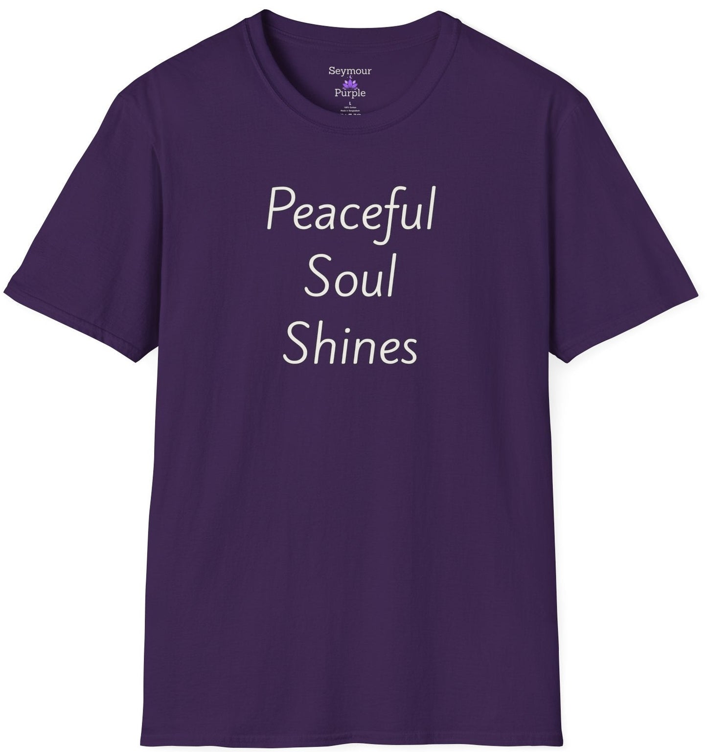 Peaceful Soul Shines - Unisex T-shirt - Soft Style 100% Cotton
