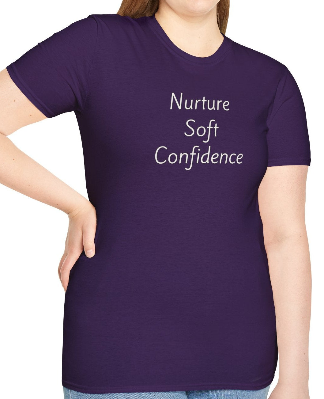 Nurture Soft Confidence - Unisex T-shirt - Soft Style 100% Cotton