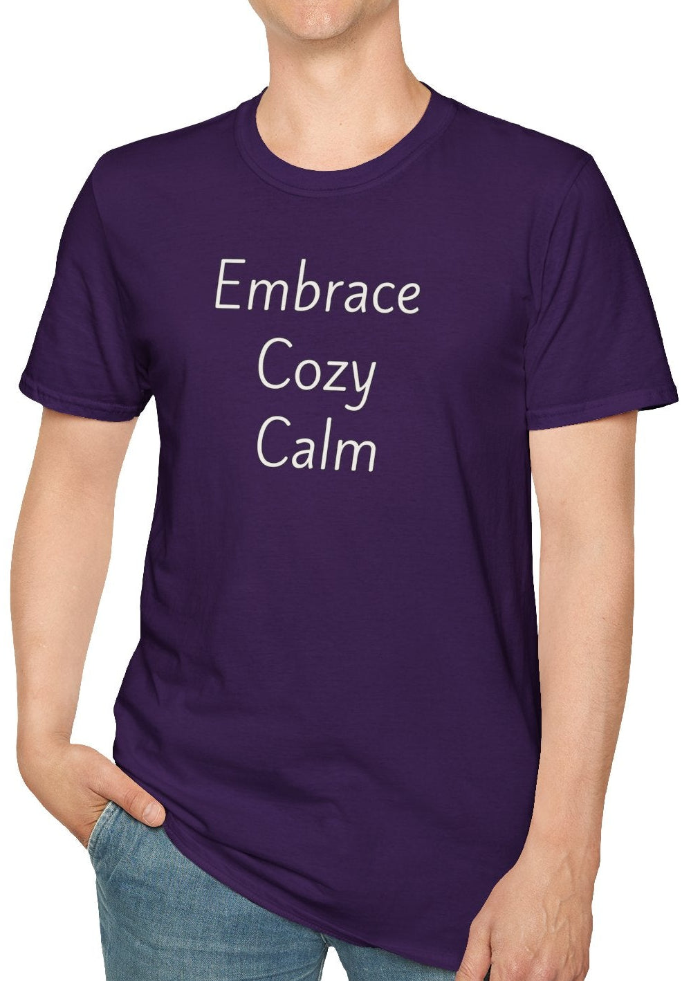 Embrace Cozy Calm - Unisex T-shirt - Soft Style 100% Cotton