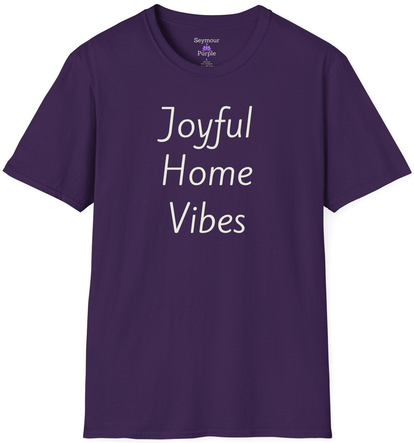 Joyful Home Vibes - Unisex T-shirt - Soft Style 100% Cotton