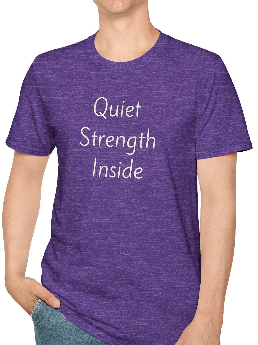 Quiet Strength Inside - Unisex T-shirt - Soft Style 100% Cotton