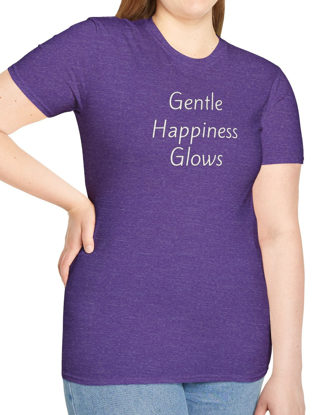 Gentle Happiness Glows - Unisex T-shirt - Soft Style 100% Cotton