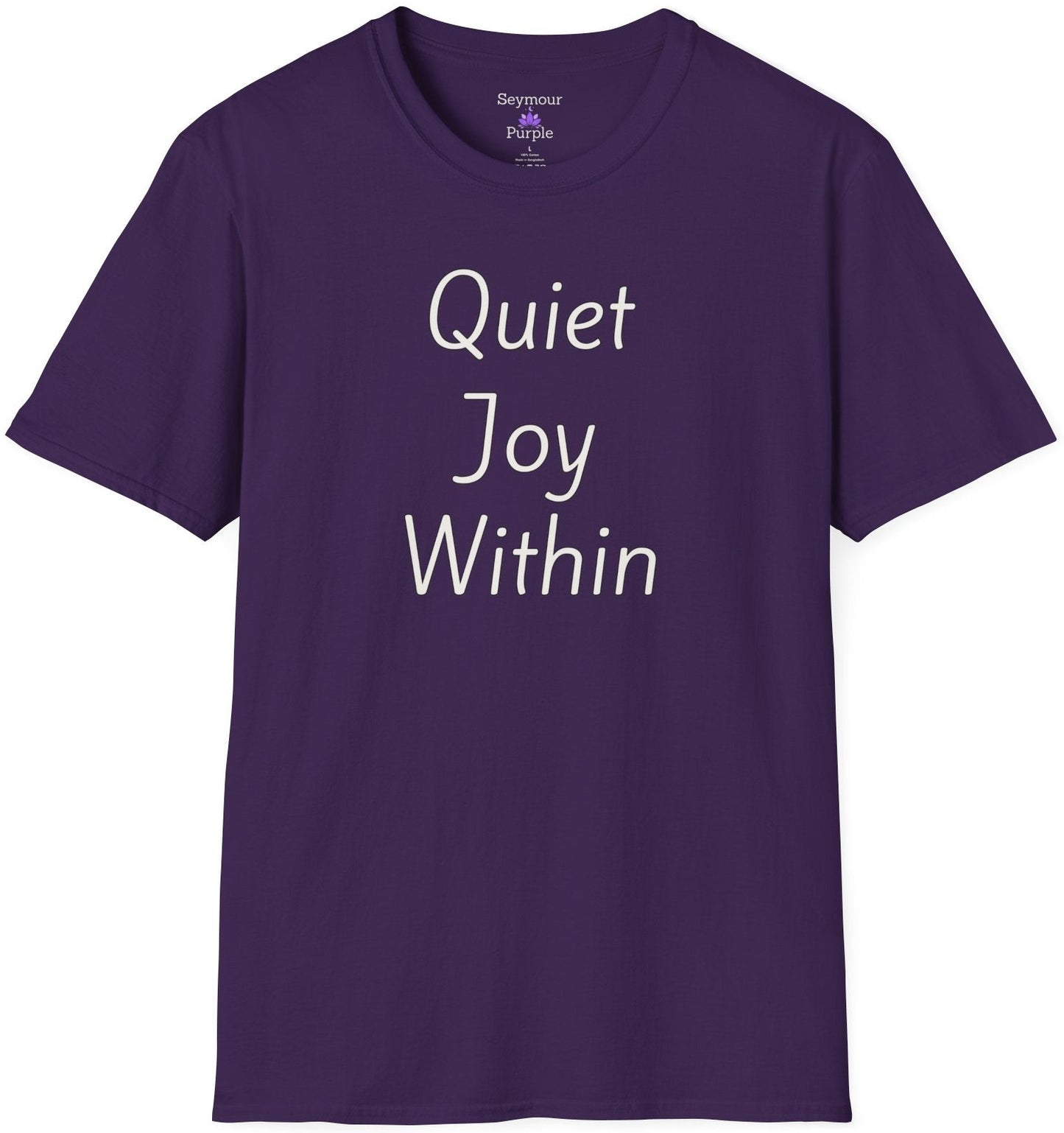 Quiet Joy Within - Unisex T-shirt - Soft Style 100% Cotton