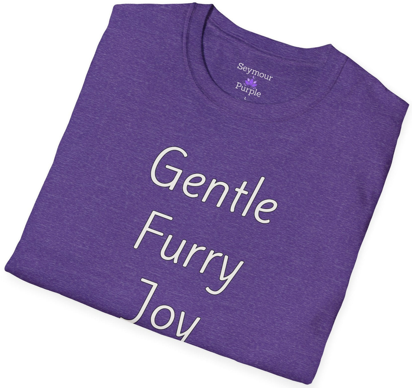 Gentle Furry Joy - Unisex T-shirt - Soft Style 100% Cotton