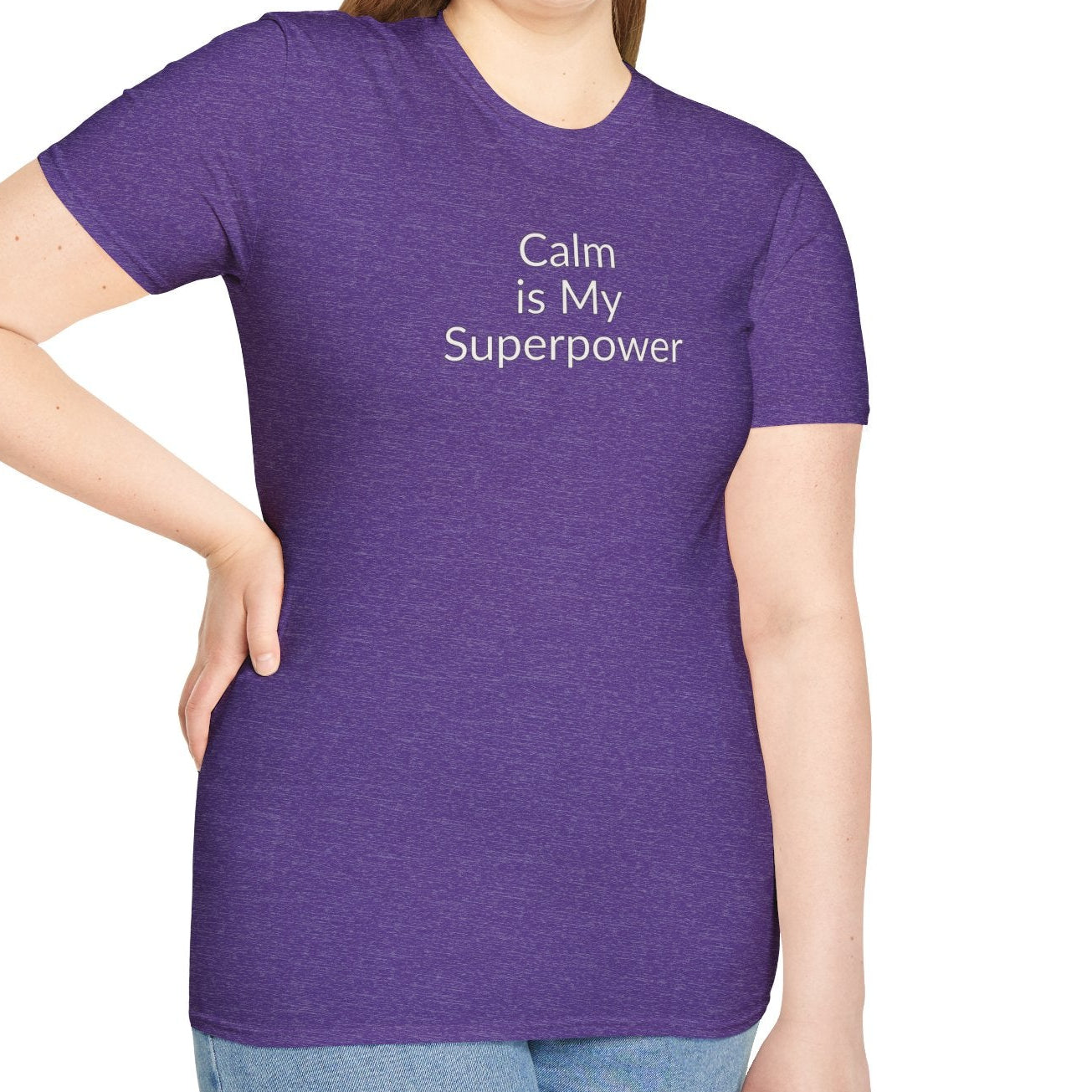Calm Is My Superpower - Unisex T-shirt - Soft Style 100% Cotton