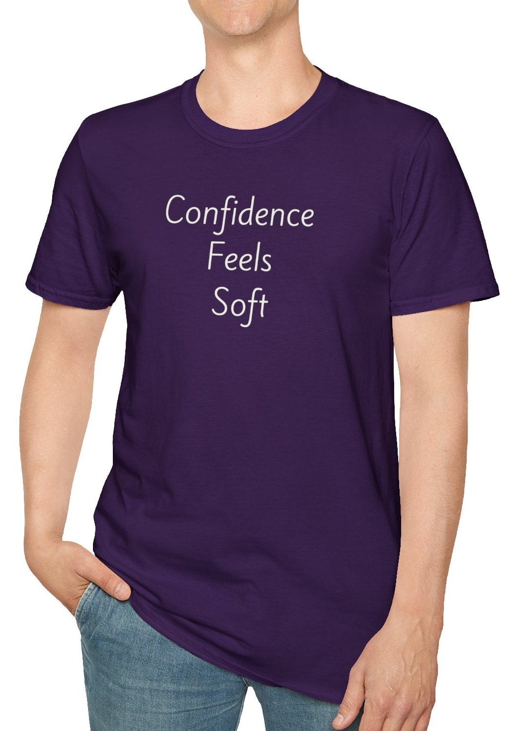 Confidence Feels Soft - Unisex T-shirt - Soft Style 100% Cotton