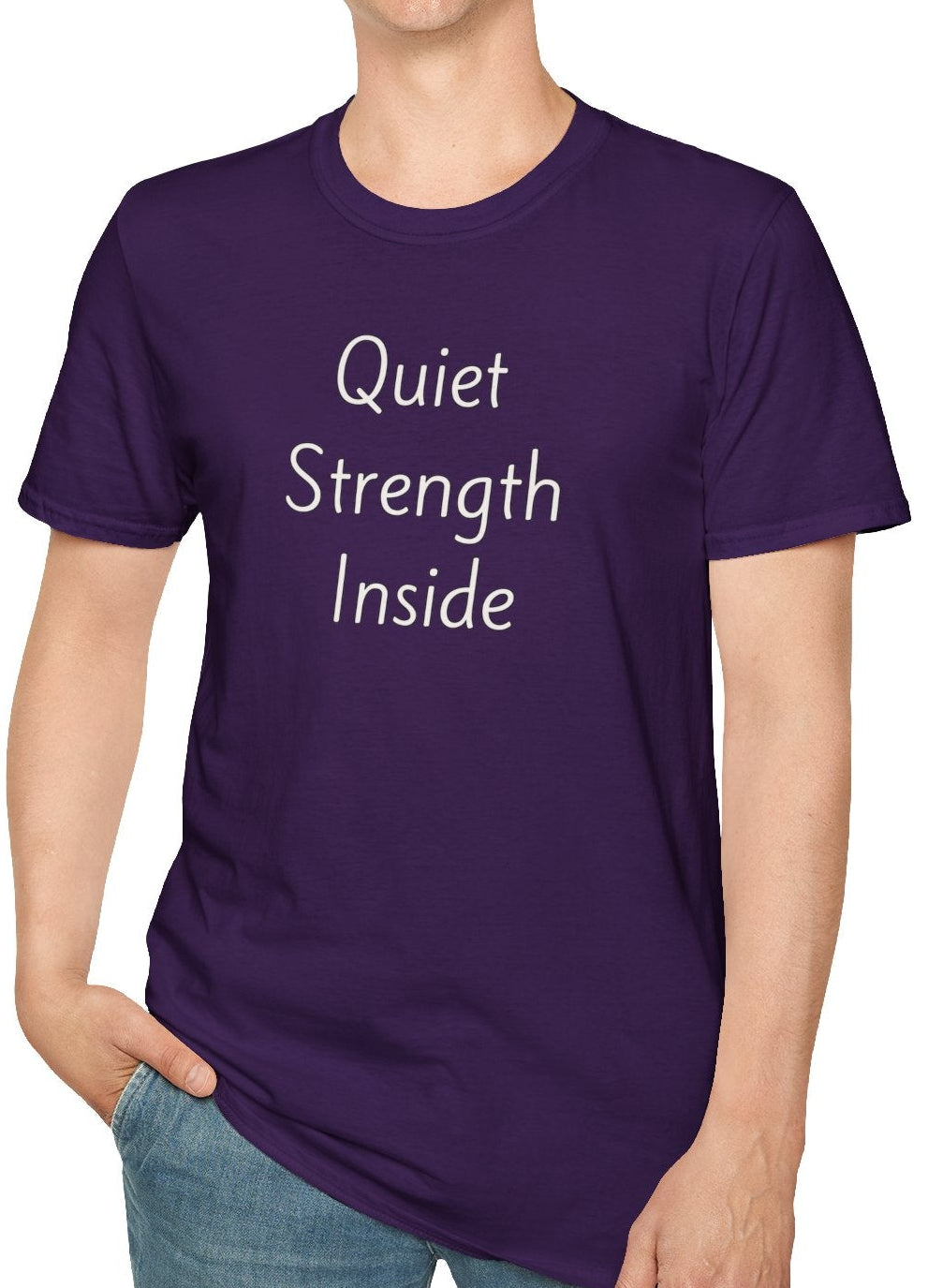 Quiet Strength Inside - Unisex T-shirt - Soft Style 100% Cotton