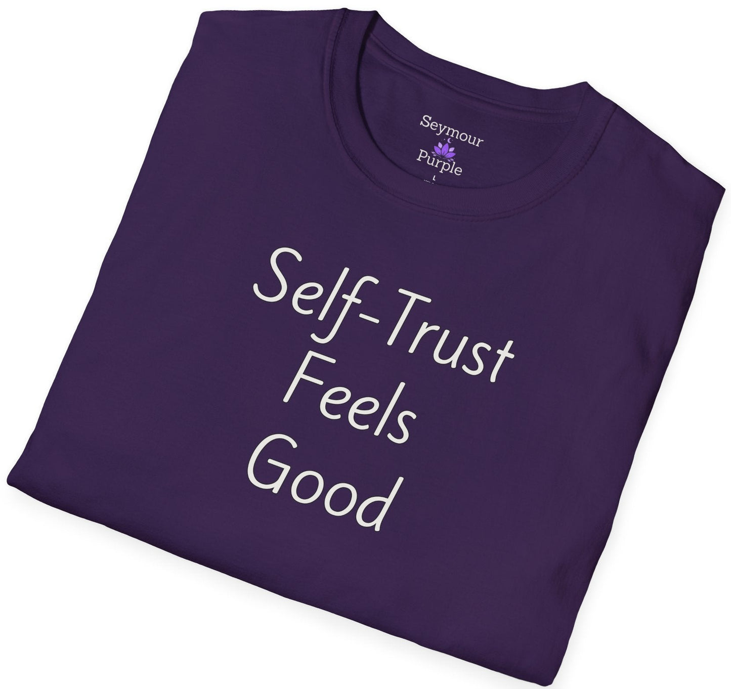 Self-Trust Feels Good - Unisex T-shirt - Soft Style 100% Cotton