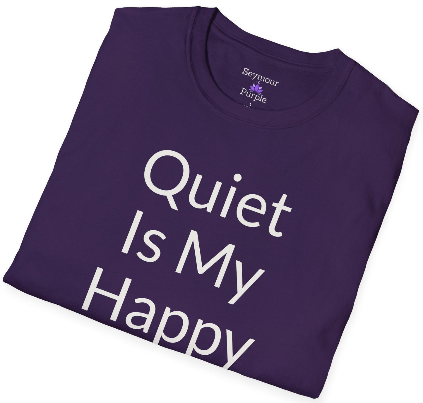Folded purple t-shirt with words, "Quiet Is my Happy".