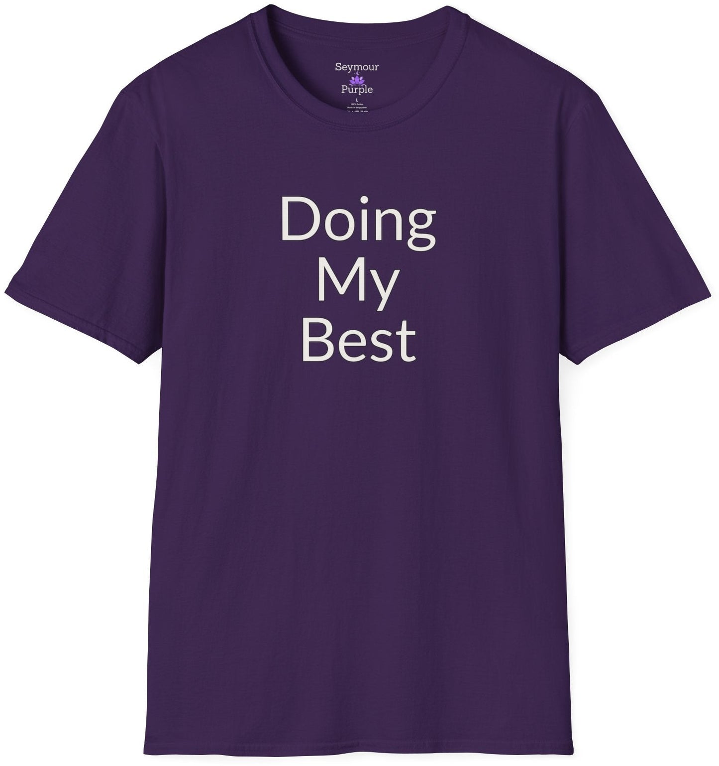 Doing My Best - Unisex T-shirt - Soft Style 100% Cotton